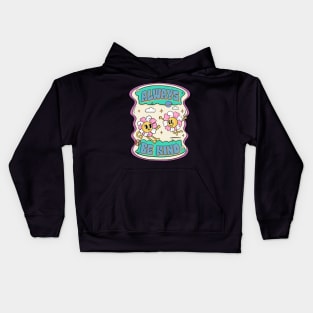 Always Be Kind Kids Hoodie